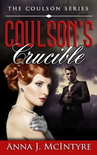 Cover for Anna J Mcintyre · Coulson's Crucible (Paperback Book) (2013)