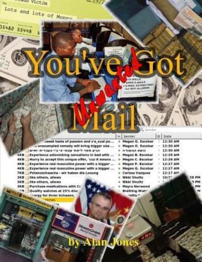 You've Got [Unwanted] Mail - Alan Jones - Livros - Createspace Independent Publishing Platf - 9781494911416 - 12 de janeiro de 2016