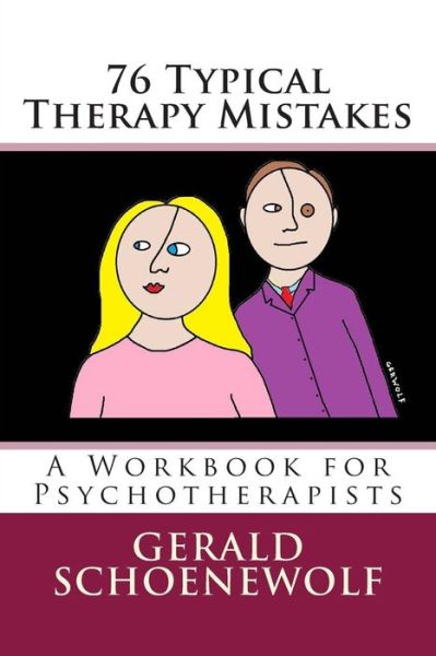 Cover for Gerald Schoenewolf · 76 Typical Therapy Mistakes: a Workbook for Psychotherapists (Taschenbuch) (2014)