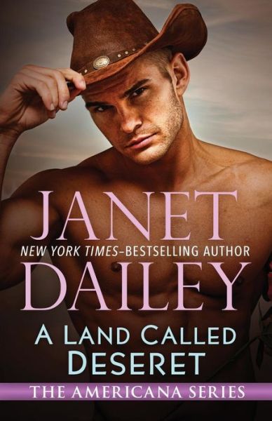 A Land Called Deseret - The Americana Series - Janet Dailey - Książki - Open Road Media - 9781497639416 - 17 czerwca 2014