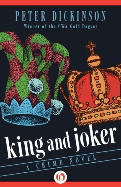 King and Joker: A Crime Novel - Peter Dickinson - Livros - Open Road Media - 9781497684416 - 7 de abril de 2015