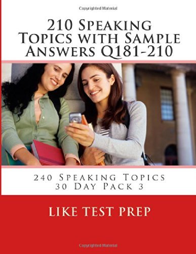 Cover for Like Test Prep · 210 Speaking Topics with Sample Answers Q181-210: 240 Speaking Topics 30 Day Pack 3 (Volume 3) (Pocketbok) (2014)