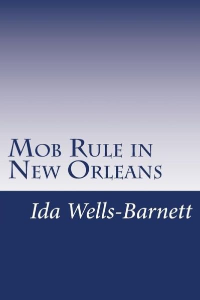 Cover for Ida B Wells-barnett · Mob Rule in New Orleans (Pocketbok) (2014)