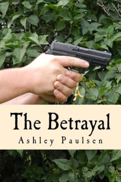 Cover for Ashley Paulsen · The Betrayal (Paperback Book) (2014)