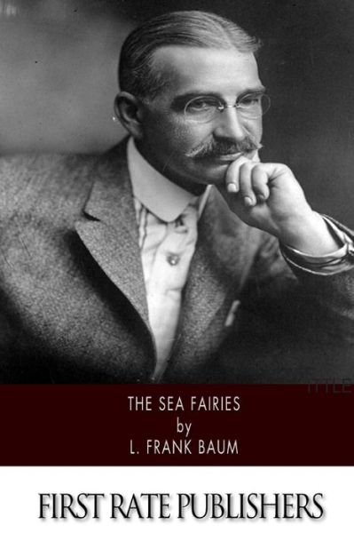 Cover for L. Frank Baum · The Sea Fairies (Paperback Book) (2014)