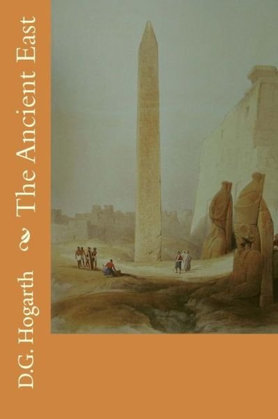 Cover for D G Hogarth · The Ancient East (Paperback Bog) (2014)