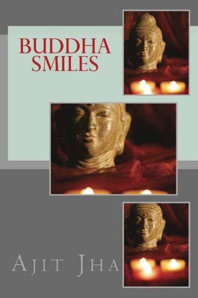 Cover for Ajit Kumar Jha · Buddha Smiles (Pocketbok) (2014)
