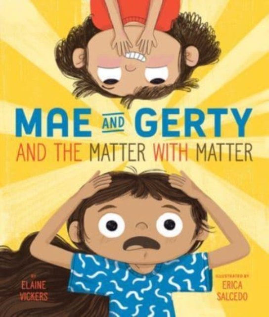 Cover for Elaine Vickers · Mae and Gerty and the Matter with Matter (Hardcover Book) (2023)