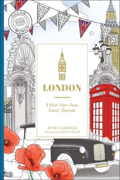 Cover for Evie Carrick · London: A Color-Your-Own Travel Journal - Color Your World Travel Journal Series (Innbunden bok) (2024)