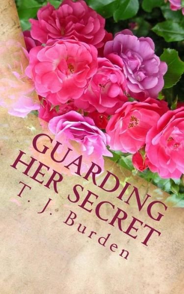 Cover for T J Burden · Guarding Her Secret (Paperback Bog) (2015)