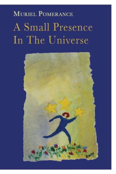 Cover for Muriel Pomerance · A Small Presence in the Universe (Paperback Book) (2015)