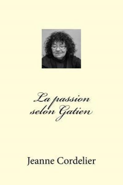 Cover for Jeanne Cordelier · La passion selon Gatien (Taschenbuch) (2015)