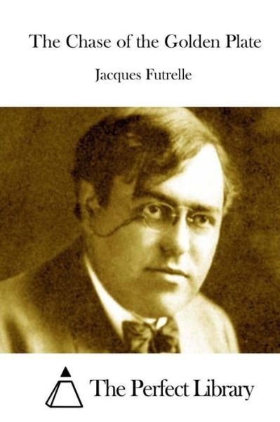 Cover for Jacques Futrelle · The Chase of the Golden Plate (Paperback Book) (2015)