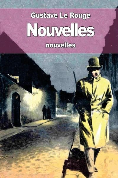 Cover for Gustave Le Rouge · Nouvelles (Paperback Book) (2015)