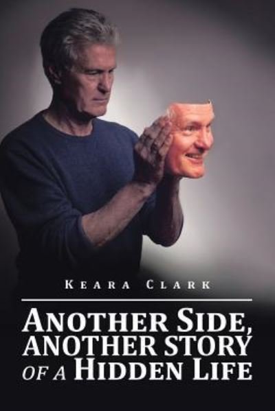 Cover for Keara Clark · Another Side, Another Story of a Hidden Life (Paperback Book) (2016)
