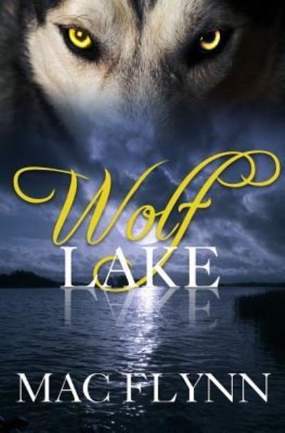 Cover for Mac Flynn · Wolf Lake (Werewolf / Shifter Romance) (Paperback Book) (2015)