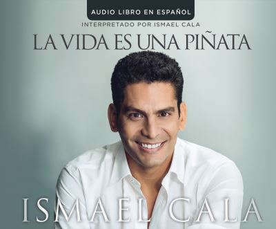 Cover for Ismael Cala · La Vida Es Una Pinata (Life Is a Pinata) (CD) (2016)