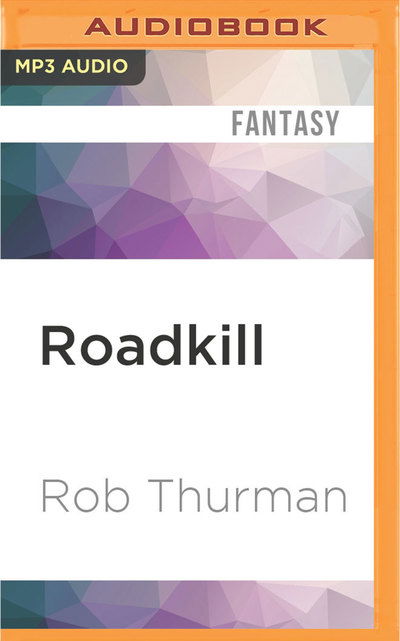 Cover for Rob Thurman · Roadkill (MP3-CD) (2016)