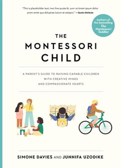 Cover for Junnifa Uzodike · The Montessori Child: A Parent's Guide to Raising Capable Children with Creative Minds and Compassionate Hearts (Pocketbok) (2024)