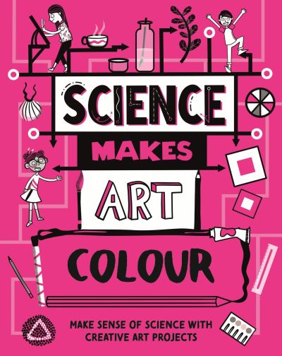 Hilary Devonshire · Science Makes Art: Colour - Science Makes Art (Hardcover Book) (2024)