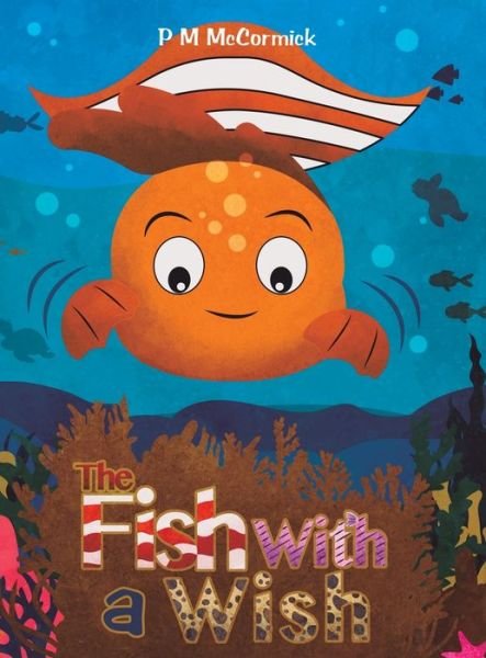Cover for P M McCormick · The Fish with a Wish (Innbunden bok) (2020)