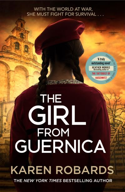 The Girl from Guernica: a gripping WWII historical fiction thriller that will take your breath away for 2022 - Karen Robards - Books - Hodder & Stoughton - 9781529338416 - March 9, 2023