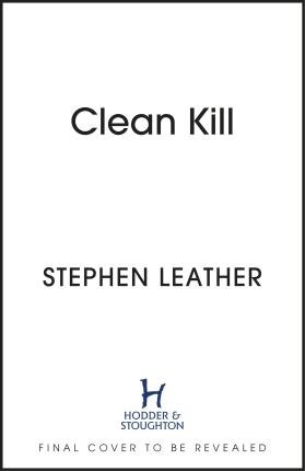Cover for Stephen Leather · Clean Kill: The brand new, action-packed Spider Shepherd thriller - The Spider Shepherd Thrillers (Gebundenes Buch) (2023)