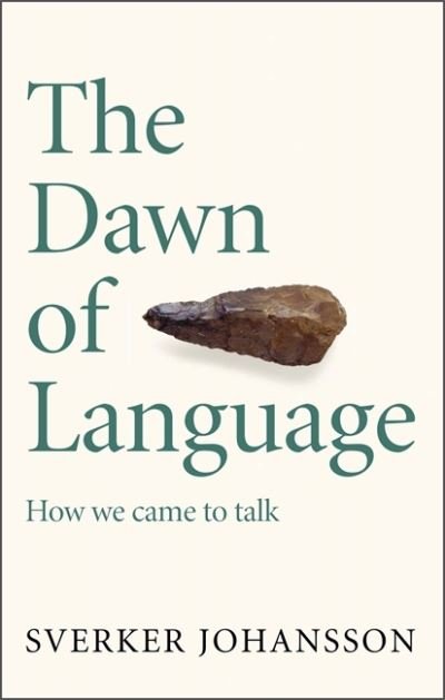 Cover for Sverker Johansson · The Dawn of Language: The story of how we came to talk (Paperback Book) (2022)