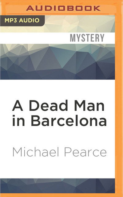 Cover for Michael Pearce · Dead Man in Barcelona, A (MP3-CD) (2016)