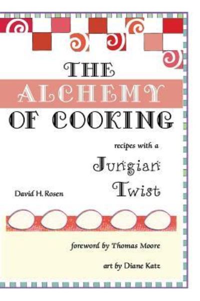 Cover for David H. Rosen · Alchemy of Cooking (Book) (2017)