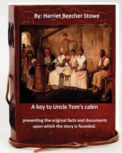 Cover for Professor Harriet Beecher Stowe · A key to Uncle Tom's cabin (Paperback Book) (2016)
