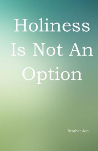 Cover for Brother Jon · Holiness Is Not An Option (Paperback Book) (2016)