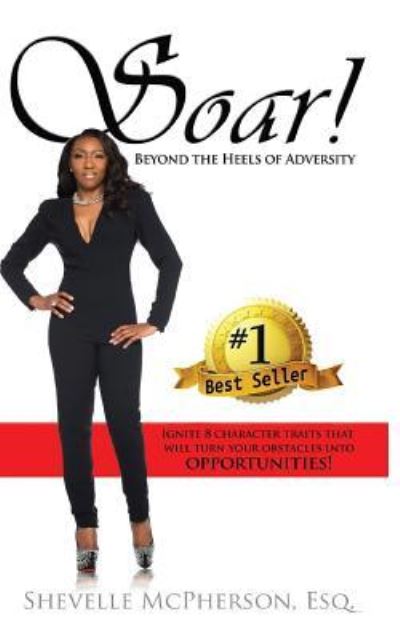 Cover for Shevelle McPherson Esq · Soar! Beyond the Heels of Adversity (Paperback Book) (2016)