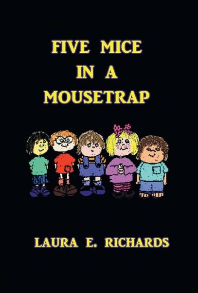 Cover for Laura E Richards · Five Mice in a Mouse Trap (Gebundenes Buch) (2017)