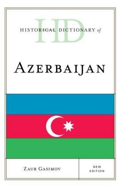 Cover for Zaur Gasimov · Historical Dictionary of Azerbaijan - Historical Dictionaries of Asia, Oceania, and the Middle East (Gebundenes Buch) [New edition] (2017)
