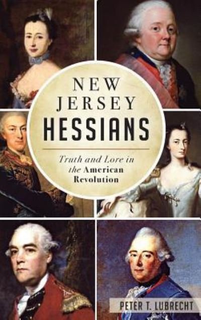 Cover for Peter T Lubrecht · New Jersey Hessians (Hardcover Book) (2016)