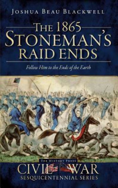 Cover for Joshua Beau Blackwell · The 1865 Stoneman's Raid Ends (Hardcover bog) (2011)