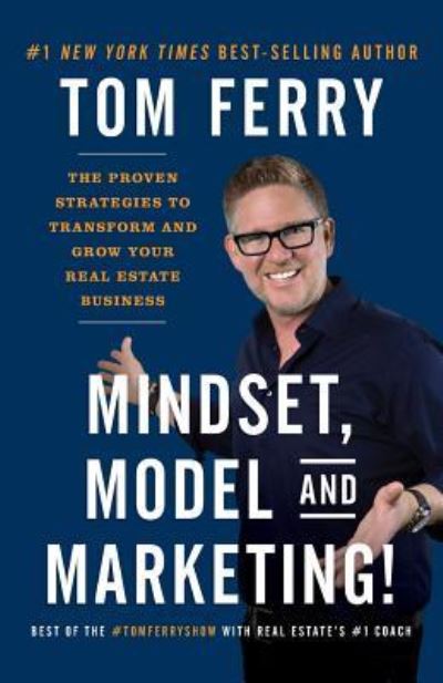 Mindset, Model and Marketing! - Tom Ferry - Books - Publishing In A Box - 9781544500416 - June 15, 2017