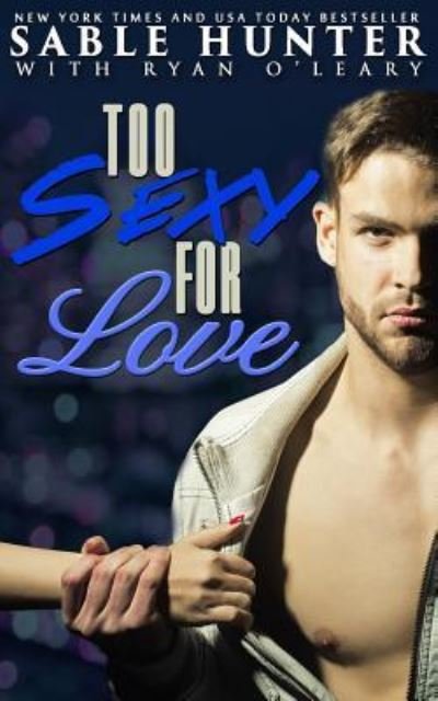 Cover for Sable Hunter · Too Sexy for Love (Paperback Book) (2017)