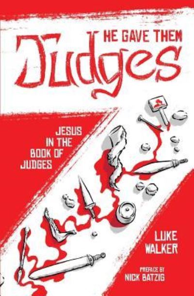 He Gave Them Judges - Luke Walker - Bücher - Createspace Independent Publishing Platf - 9781546506416 - 18. Mai 2017