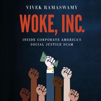 Woke, Inc. - Vivek Ramaswamy - Music - Center Street - 9781549167416 - August 17, 2021