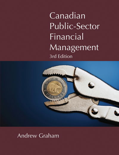 Cover for Andrew Graham · Canadian Public-Sector Financial Management - Queen's Policy Studies Series (Paperback Book) [Third edition] (2019)