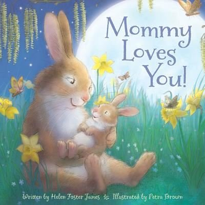 Cover for Helen Foster James · Mommy Loves You (Book) (2017)