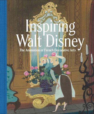 Cover for Wolf Burchard · Inspiring Walt Disney: The Animation of French Decorative Arts (Inbunden Bok) (2021)