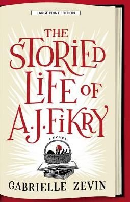 Cover for Gabrielle Zevin · The Storied Life of A. J. Fikry (Thorndike Press Large Print Basic) (Paperback Book) [Lrg edition] (2014)