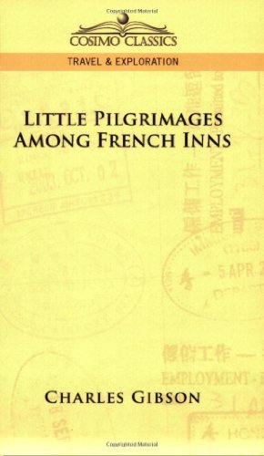 Cover for Charles Gibson · Little Pilgrimages Among French Inns (Paperback Book) (2006)