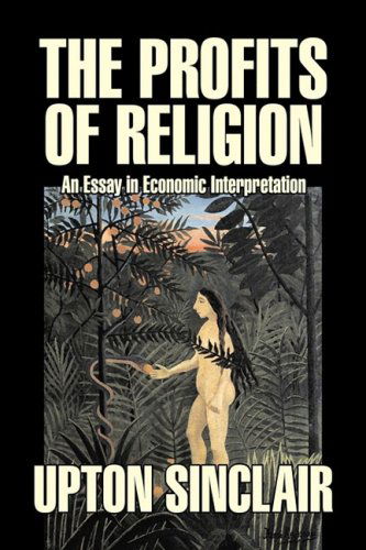 The Profits of Religion - Upton Sinclair - Books - Aegypan - 9781603124416 - 2008