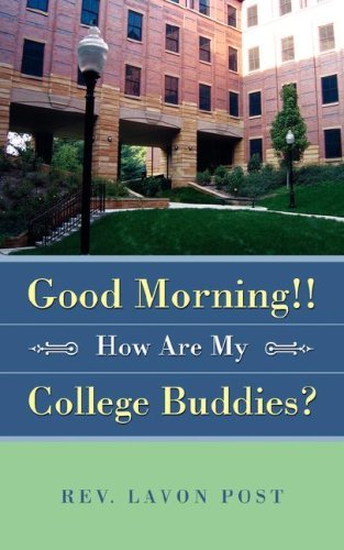 Cover for Lavon Post · Good Morning!! How Are My College Buddies? (Paperback Book) (2008)