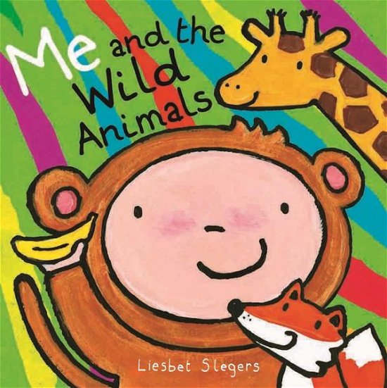 Cover for Liesbet Slegers · Me and the Wild Animals (Hardcover Book) (2017)