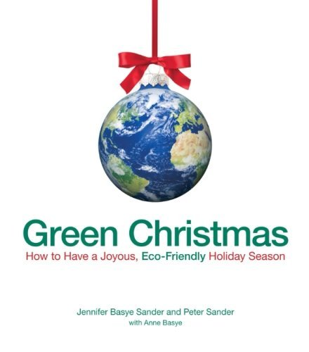 Green Christmas: How to Have a Joyous, Eco-friendly Holiday Season - Peter Sander - Livres - Adams Media - 9781605500416 - 17 octobre 2008